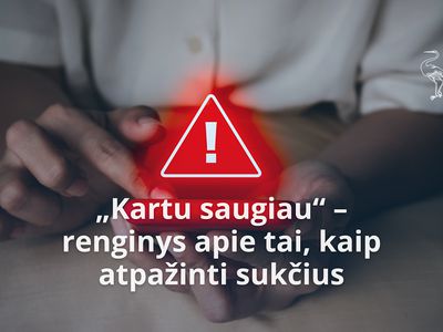 „Kartu saugiau“ – renginys apie tai, kaip atpažinti sukčius - Visagine
